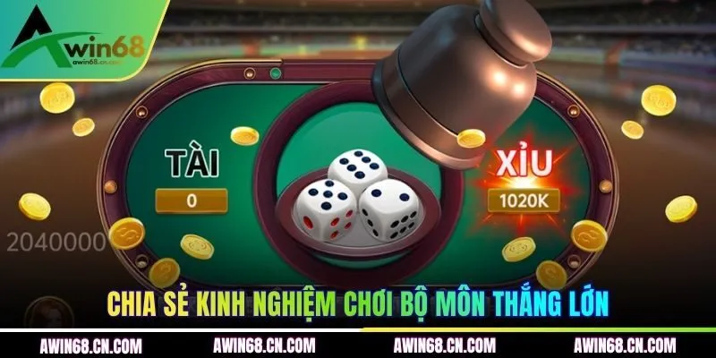 Chia sẻ kinh nghiệm chơi bộ môn thắng lớn